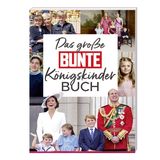 "Das große BUNTE Königskinder Buch": Royale Märchen über George, Amalia & Co. 