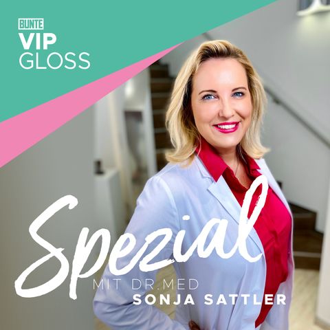 BUNTE VIP Gloss mit Dr. Sonja Sattler